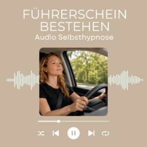 Selbsthypnose Führerschein bestehen für mehr Gelassenheit und Selbstvertrauen bei Theorie- und Fahrprüfung